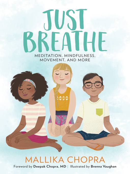 Title details for Just Breathe by Mallika Chopra - Available